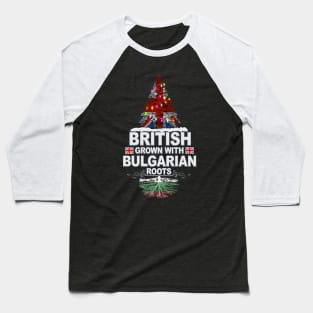 British Grown With Bulgarian Roots - Gift for Bulgarian With Roots From Bulgaria Baseball T-Shirt